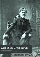 Last of the great scouts the life story of Col. William F. Cody, 