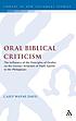 Oral biblical criticism : the influence of the... by  Casey Wayne Davis 