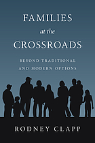 Families at the crossroads : beyond traditional & modern options