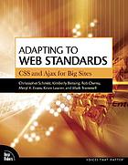 Adapting to Web standards : CSS and Ajax for big sites