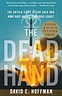 The dead hand : the untold story of the Cold War... 著者：  David E Hoffman 
