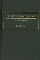 Louis Moreau Gottschalk : a bio-bibliography