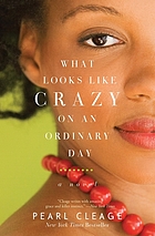 What looks like crazy on an ordinary day-- : a novel