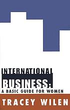 International Business : a basic guide for women