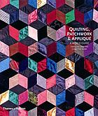 Quilting, patchwork & appliqué : a world guide