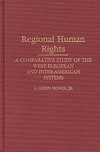 Regional human rights : a comparative study of the West European and inter-American systems