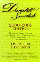 Dramatists sourcebook : complete opportunities for playwrights, translators, composers, lyricists and librettists