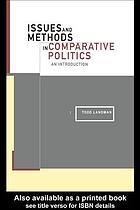 Issues and methods in comparative politics : an introduction