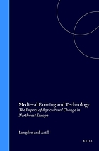 Medieval farming and technology : the impact of agricultural change in northwest Europe