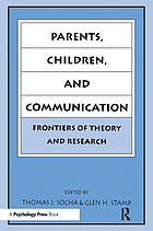 Parents, children and communication : frontiers of theory and research