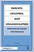 Parents, children and communication : frontiers of theory and research