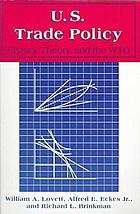 U.S. trade policy : history, theory, and the WTO