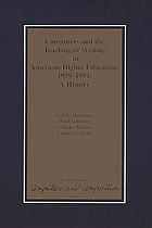 Computers and the teaching of writing in American higher education, 1979-1994 : a history