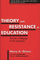 Theory and resistance in education : towards a pedagogy for the opposition