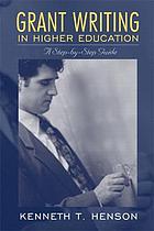 Grant writing in higher education : a step-by-step guide