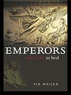 Emperors don't die in bed
