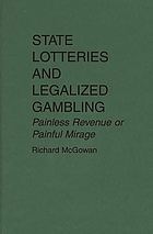 State lotteries and legalized gambling : painless revenue or painful mirage