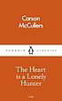 The heart is a lonely hunter by Carson McCullers, geb. als Lula Carson Smith