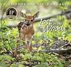 Lost in the woods : a photographic fantasy