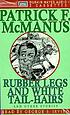 Rubber legs and white tail-hairs : and other stories by Patrick F McManus