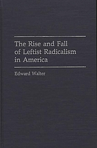 The rise and fall of leftist radicalism in America