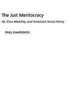 The just meritocracy : IQ, class mobility, and American social policy