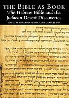 The Bible as book : the Hebrew Bible and the Judaean desert discoveries