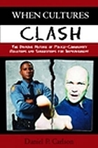 When cultures clash : the divisive nature of police-community relations and suggestions for improvement