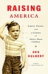 Raising America : experts, parents, and a century... por Ann Hulbert