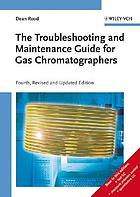 The troubleshooting and maintenance guide for gas chromatographers