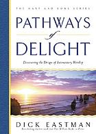Pathways of delight : discovering the design of intercessory worship