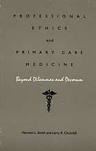 Professional ethics and primary care medicine : beyond dilemmas and decorum