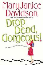 Drop dead, gorgeous!