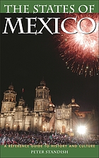 The states of Mexico : a reference guide to history and culture