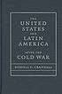 The United States and Latin America after the... by  Russell Crandall 