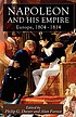 Napoleon and his empire : Europe, 1804-1814 by  Philip G Dwyer 