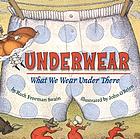 Underwear : what we wear under there