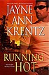 Running hot by  Jayne Ann Krentz 