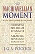 The Machiavellian moment: Florentine political thought and the Atlantic republican tradition