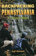 Backpacking Pennsylvania : 37 great trails