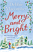 Merry and bright : a Christmas novel by  Debbie Macomber 
