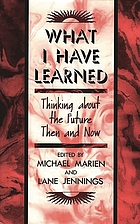 What I have learned : thinking about the future then and now