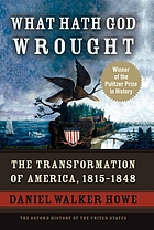 What hath God wrought : the transformation of America, 1815-1848