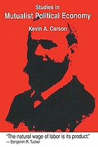 Studies in mutualist political economy