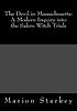 The devil in Massachusetts : a modern inquiry into the Salem witch trials