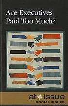 Are executives paid too much?