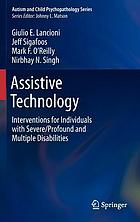 Assistive technology : interventions for individuals with severe/profound and multiple disabilities