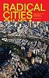 Radical cities : across Latin America in search... by Justin McGuirk