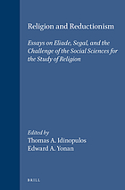 Religion and reductionism : essays on Eliade, Segal, and the challenge of the social sciences for the study of religion