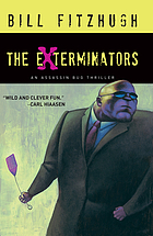 The exterminators : an assassin bug thriller